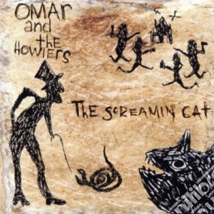Omar&the Howlers - Screaming Cat cd musicale di Howlers Omar&the