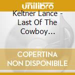Keltner Lance - Last Of The Cowboy Vampires cd musicale di Lance Keltner