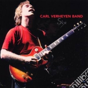 Carl Verheyen Band - Six cd musicale di VERHEYEN CARL BAND