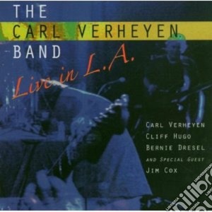 Carl Verheyen Band - Live In La cd musicale di VERHEYEN CARL BAND