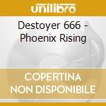 Destoyer 666 - Phoenix Rising cd musicale di Destoyer 666