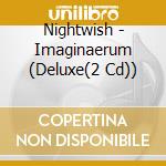 Nightwish - Imaginaerum (Deluxe(2 Cd))