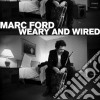 Marc Ford - Weary And Wired cd