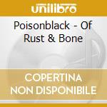 Poisonblack - Of Rust & Bone cd