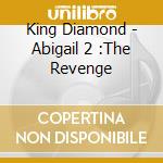 King Diamond - Abigail 2 :The Revenge cd