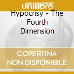 Hypocrisy - The Fourth Dimension cd musicale di Hypocrisy