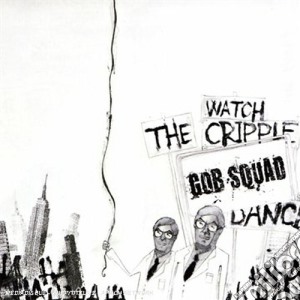 Gobsquad - Watch The Cripple Da cd musicale di GOBSQUAD