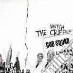 Gobsquad - Watch The Cripple Da
