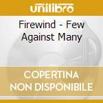 Firewind - Few Against Many cd musicale di Firewind