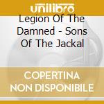 Legion Of The Damned - Sons Of The Jackal cd musicale di Legion Of The Damned