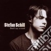 Stefan Schill - Don't Say A Word cd