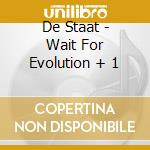 De Staat - Wait For Evolution + 1 cd