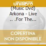 (Music Dvd) Arkona - Live .. .For The Glory cd musicale