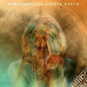 Philipp Sayce - Steamroller cd musicale di Philipp Sayce