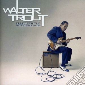 Walter Trout - Blues For The Modern cd musicale di Walter Trout