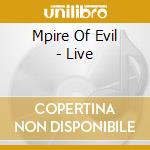 Mpire Of Evil - Live cd