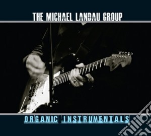 Michael Landau - Organic Instrumental cd musicale di Michael Landau