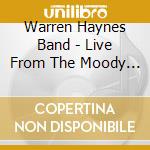 Warren Haynes Band - Live From The Moody Theatre (2 Cd) cd