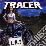 Tracer - L.a.? cd