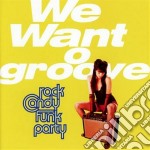 Rock Candy Funk Party - We Want Groove (Cd+Dvd)