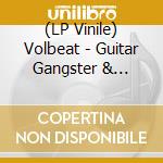 (LP Vinile) Volbeat - Guitar Gangster & Cadillac Blood (Glow In The Dark Vinyl) vinile