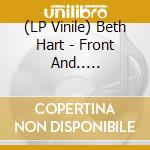 (LP Vinile) Beth Hart - Front And.. -Coloured (2 Lp) vinile