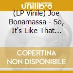 (LP Vinile) Joe Bonamassa - So, It's Like That (2 Lp) lp vinile