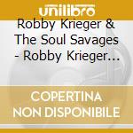 Robby Krieger & The Soul Savages - Robby Krieger & The Soul Savages cd