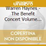 Warren Haynes - The Benefit Concert Volume 20 (2 Cd+Dvd) cd musicale