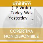 (LP Vinile) Today Was Yesterday - Today Was Yesterday (Red Vinyl) vinile