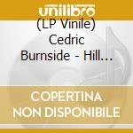 (LP Vinile) Cedric Burnside - Hill Country Love vinile