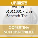 Ayreon - 01011001 - Live Beneath The Waves (Cd+Dvd) cd musicale
