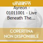 Ayreon - 01011001 - Live Beneath The Waves (2 Cd+2 Dvd+Blu-Ray) cd