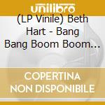 (LP Vinile) Beth Hart - Bang Bang Boom Boom (Lp 140 Gr.Transparent) vinile