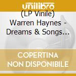 (LP Vinile) Warren Haynes - Dreams & Songs (3Lp) vinile