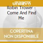 Robin Trower - Come And Find Me cd