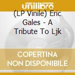 (LP Vinile) Eric Gales - A Tribute To Ljk vinile