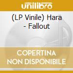 (LP Vinile) Hara - Fallout vinile