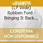 (LP Vinile) Robben Ford - Bringing It Back Home