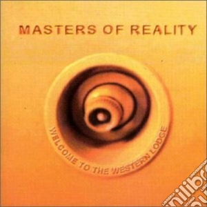 Masters Of Reality - Welcome To The Weste cd musicale di MASTERS OF REALITY