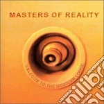 Masters Of Reality - Welcome To The Weste cd