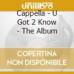 Cappella - U Got 2 Know - The Album cd