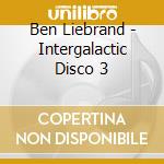 Ben Liebrand - Intergalactic Disco 3 cd