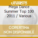 Mega Dance Summer Top 100 2011 / Various cd