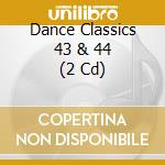 Dance Classics 43 & 44 (2 Cd) cd