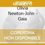 Olivia Newton-John - Gaia cd musicale di Newton john olivia