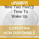 Nine Two Five\'S - Time To Wake Up cd