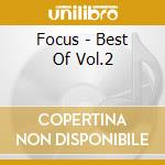 Focus - Best Of Vol.2 cd musicale di Focus
