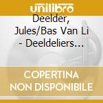 Deelder, Jules/Bas Van Li - Deeldeliers Live! cd musicale di Deelder, Jules/Bas Van Li