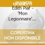 Edith Piaf - 'Mon Legionnaire' (The Magic Collection) cd